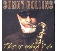 Rollins, Sonny - This is What I do [CD]
