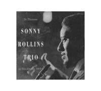 Rollins, Sonny Trio - St Thomas In Stockholm 1959