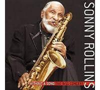 ROLLINS, SONNY - WITHOUT A SONG: 9/11 CONC