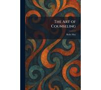 Rollo May The Art of Counseling (Tascabile)
