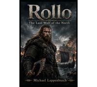 Rollo - The Last Wolf of the North