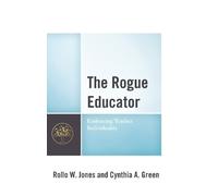 Rollo W. Jones Cynthia A. Green The Rogue Educator (Copertina rigida)