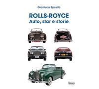 Rolls-Royce: Auto, star e storie