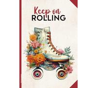 Rollschuh Geschenk: Notizbuch mit Spruch KEEP ON ROLLING schönes Rollschuhe Motiv auf Notizheft A5 liniert Geschenkidee für Rollschuhfahrer und Roller Skating Fans Notiz Buch für Schule und Arbeit