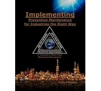 Rolly Angeles Implementing Preventive Maintenance for Industries the (Tascabile)