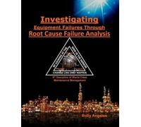 Rolly Angeles Investigating Equipment Failures Through Root Cause Fa (Tascabile)
