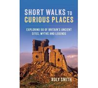 Roly Smith Short Walks to Curious Places (Tascabile)