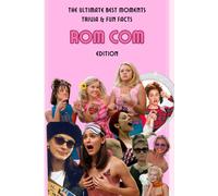 Rom com : Trivia & Fun Facts: most iconic romantic comedies from the 90s and 2000s