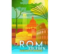 Rom erleben: Reiseführer für Jugendliche