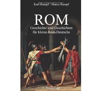 ROM: Geschichte und Geschichten für kleine Rom-Deutsche