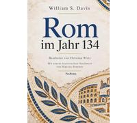 Rom im Jahr 134: Ein Tag im Herzen des Imperiums