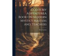 ROM Landau God Is My AdventureA Book On Modern Mystics Masters And T (Tascabile)