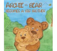 Rom Nelson Archie the Bear Becomes a Big Brother (Copertina rigida)