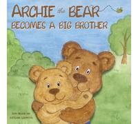 Rom Nelson Archie the Bear Becomes a Big Brother (Tascabile) Archie the Bear