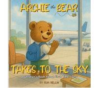 Rom Nelson Archie the Bear Takes to the Sky (Copertina rigida)
