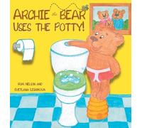 Rom Nelson Archie the Bear Uses the Potty (Copertina rigida) Archie the Bear