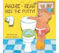 Rom Nelson Archie the Bear Uses the Potty (Tascabile) Archie the Bear