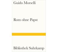 Rom ohne Papst: Römische Berichte vom Ende des zwanzigsten Jahrhunderts: 750