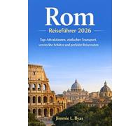Rom Reiseführer 2026: Top-Attraktionen, einfacher Transport, versteckte Schätze und perfekte Reiserouten