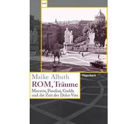 Rom, Träume - Moravia, Pasolini, Gadda und die Zeit der Dolce Vita | Mit vielen Abbildungen! (Wagenbachs andere Taschenbücher)