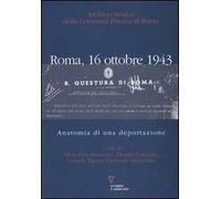 Roma, 16 ottobre 1943. Anatomia di una deportazione. Con CD Audio