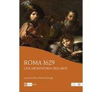 Roma 1629. Una microstoria dell'arte. Ediz. a colori
