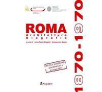 Roma 1870-1970. Architetture biografie