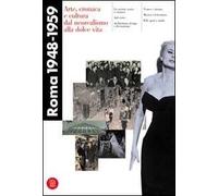 Roma 1948-1959. Arte, cronaca e cultura. Ediz. illustrata
