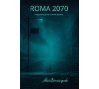 Roma - 2070: Fragments of a Shut-Down System