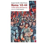 Roma '43-44. L'alba della Resistenza