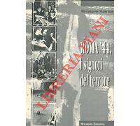 Roma '44, i signori del terrore.