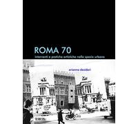 Roma 70. Interventi e pratiche artistiche nello spazio urbano - [Terre Blu]