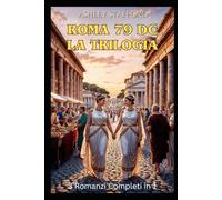 Roma 79 DC La Trilogia: 3 romanzi storici in 1 volume