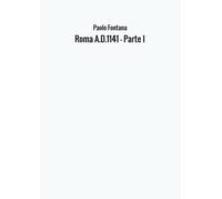 Roma A.D.1141 - Parte I: Vol. 1
