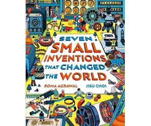 Roma Agrawal Seven Small Inventions that Changed the World (Tascabile)