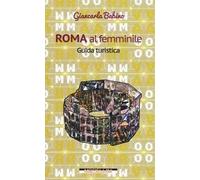 Roma al femminile. Guida turistica
