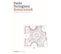 Roma/amoR. Memoria, racconto, speranza - 2019 - Marsilio