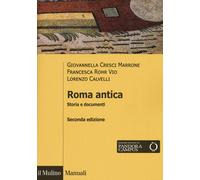 Roma antica. Storia e documenti - 2019 - Il Mulino