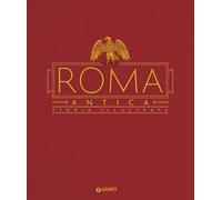 Roma antica. Storia illustrata