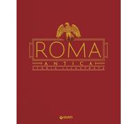 Roma antica. Storia illustrata