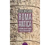 Roma antica. Vademecum di storia per il viaggiatore - 2019 - Pont