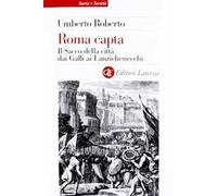 Roma capta. Il Sacco della città dai Galli ai Lanzichenecchi