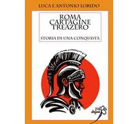 Roma Cartagine treazero. Storia di una conquista