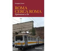Roma cerca Roma. Esplorazioni a Est
