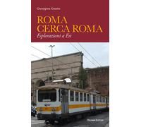 ROMA CERCA ROMA. ESPLORAZIONI A EST - Granito Giuseppina - 2025