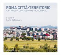 Roma città-territorio. Abitare un contesto metropolitano [Paperback] Cellamare,