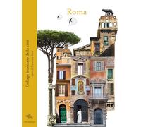 Roma. Collage letterario della città. Ediz. illustrata