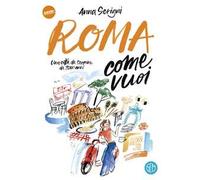 Roma come vuoi. Una città da scoprire da 3000 anni