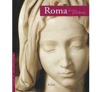 Roma da non perdere. Guida ai 100 capolavori. Ediz. illustrata