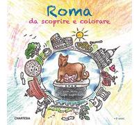 Roma da scoprire e colorare. Con Nina la lupa capitolina. Ediz. a caratteri grandi
